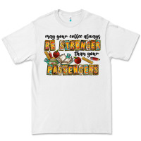 White may your coffe always be stronger than your passengers Premium Tee - CowhideDigitalArt