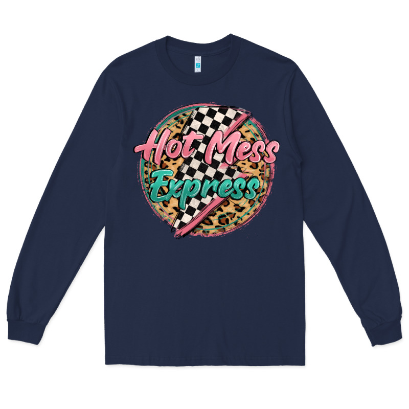 Hot Mess Express Long Sleeve Tee by MaliasSmallBusiness | Teevron