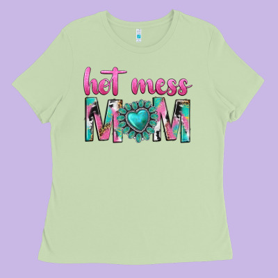 Hot Mess Mom Ladies Tee Designed By Texasbilliewilder