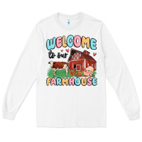White welcome to our farmhouse Long Sleeve Tee - MaliasSmallBusiness