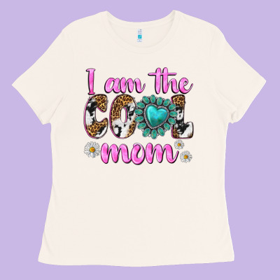 I Am Cool Mom Ladies Tee Designed By Texasbilliewilder