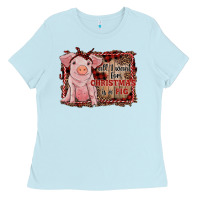 Baby Blue all i want for christmas is a pig sitting pig Ladies Tee - RanaPortraitStore