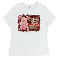 White all i want for christmas is a pig sitting pig Ladies Tee - RanaPortraitStore