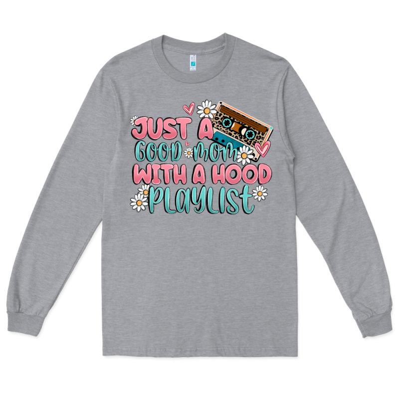 Just A Good Mom With A Hood Playlist Long Sleeve Tee by MaliasSmallBusiness | Teevron