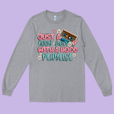 Just A Good Mom With A Hood Playlist Long Sleeve Tee Designed By Maliassmallbusiness