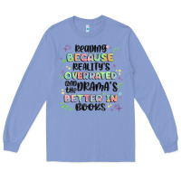Colony Blue reading because realitys overrated Long Sleeve Tee - MaliasSmallBusiness
