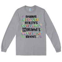 Heather Grey reading because realitys overrated Long Sleeve Tee - MaliasSmallBusiness
