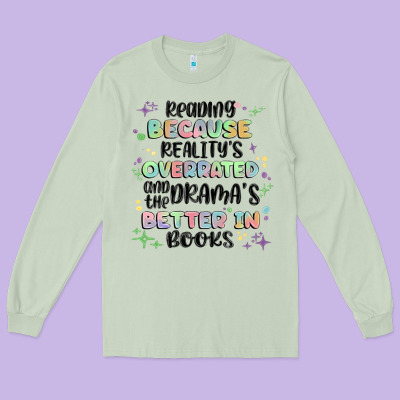 Reading Because Realitys Overrated Long Sleeve Tee Designed By Maliassmallbusiness