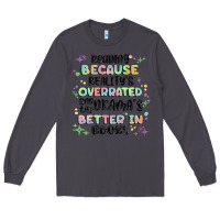 Smoke reading because realitys overrated Long Sleeve Tee - MaliasSmallBusiness