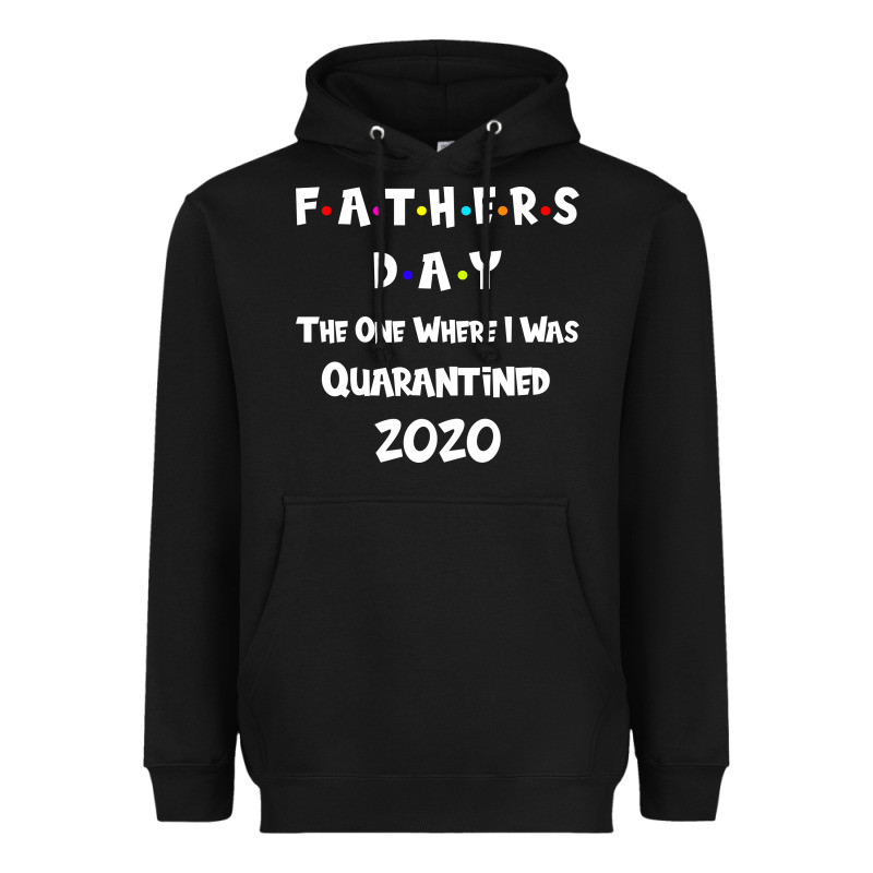 Father S Day The One Where I Was Quarantined 2020 Heavyweight Hoodie by Bettercallsaul | Teevron