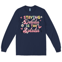 Navy staying delulu is the solulu Long Sleeve Tee - MaliasSmallBusiness