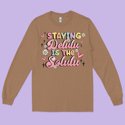 Staying Delulu Is The Solulu Long Sleeve Tee Designed By Maliassmallbusiness
