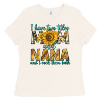 Bone i have two titles mom and nana and i rock them bot Ladies Tee - texasbilliewilder