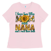 Bubblegum Pink i have two titles mom and nana and i rock them bot Ladies Tee - texasbilliewilder