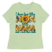 Matcha i have two titles mom and nana and i rock them bot Ladies Tee - texasbilliewilder