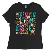 Black i run on caffeine and kisses mothers day Ladies Tee - texasbilliewilder