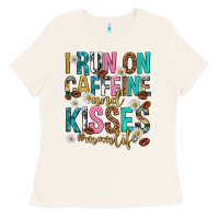 Bone i run on caffeine and kisses mothers day Ladies Tee - texasbilliewilder