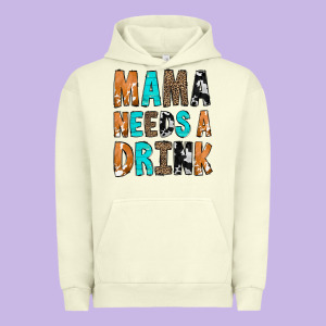 Mama Needs A Drink Urban Hoodie Designed By Cowcowdesign