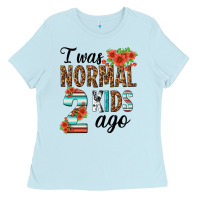 I Was Normal Two Kids Ago Ladies Tee | Teevron