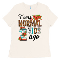 Bone i was normal two kids ago Ladies Tee - texasbilliewilder