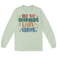 Matcha on my husbands last last nerve Long Sleeve Tee - MaliasSmallBusiness