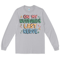 Moon Dust on my husbands last last nerve Long Sleeve Tee - MaliasSmallBusiness