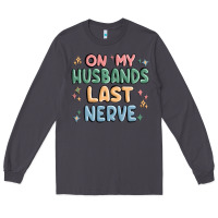 Smoke on my husbands last last nerve Long Sleeve Tee - MaliasSmallBusiness