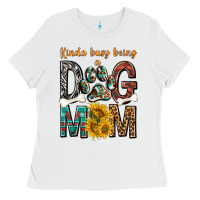 Kinda Busy Being A Dog Mom Ladies Tee | Teevron