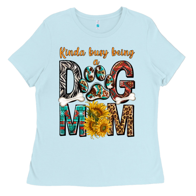 Kinda Busy Being A Dog Mom Ladies Tee by texasbilliewilder | Teevron