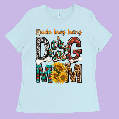 Kinda Busy Being A Dog Mom Ladies Tee Designed By Texasbilliewilder