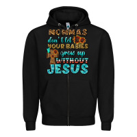 Black Mommas Don't Let Your Babies Grow  Up Without Jesus Zipper Hoodie - BundleAndBundleShop