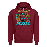 Burgundy Mommas Don't Let Your Babies Grow  Up Without Jesus Zipper Hoodie - BundleAndBundleShop