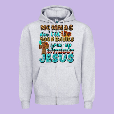 Mommas Don't Let Your Babies Grow  Up Without Jesus Zipper Hoodie Designed By Bundleandbundleshop