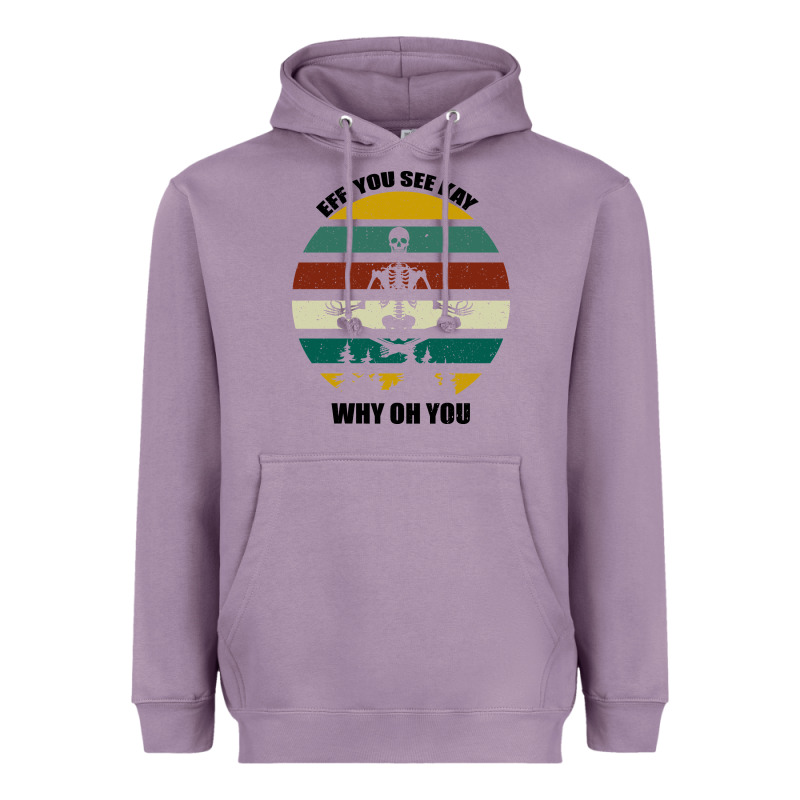 Eff You See Kay Why Oh You Heavyweight Hoodie by Bettercallsaul | Teevron