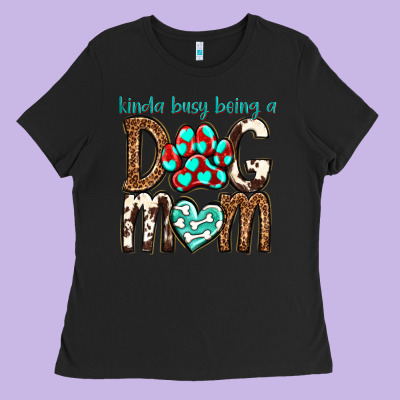 Kinda Busy Being A Dog Mom Ladies Tee Designed By Texasbilliewilder