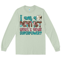 Matcha i am a dentist what's your superpower Long Sleeve Tee - JahusDesignShop