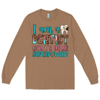 Toasted Coconut i am a dentist what's your superpower Long Sleeve Tee - JahusDesignShop