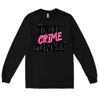 Black true crime junkie Long Sleeve Tee - MaliasSmallBusiness