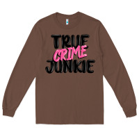 Chestnut true crime junkie Long Sleeve Tee - MaliasSmallBusiness
