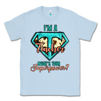 Dusty Blue i'm a teacher what's your superpower cowhide Classic Tee - Jasminsmagicworld