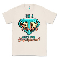 Natural i'm a teacher what's your superpower cowhide Classic Tee - Jasminsmagicworld