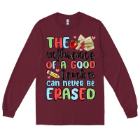 Burgundy the influence of a good teacher can never be  eras Long Sleeve Tee - MaliasSmallBusiness