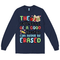 Navy the influence of a good teacher can never be  eras Long Sleeve Tee - MaliasSmallBusiness