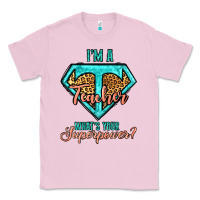 I'm A Teacher What's Your Superpower Leopard Classic Tee | Teevron