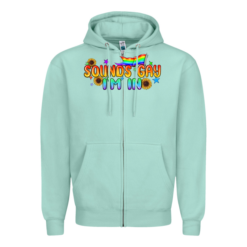Sounds Gay I'm In Pride Lgbtq Zipper Hoodie by BundleAndBundleShop | Teevron