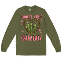 Army Green cool it cupid i will find my own cowboy Long Sleeve Tee - MaliasSmallBusiness