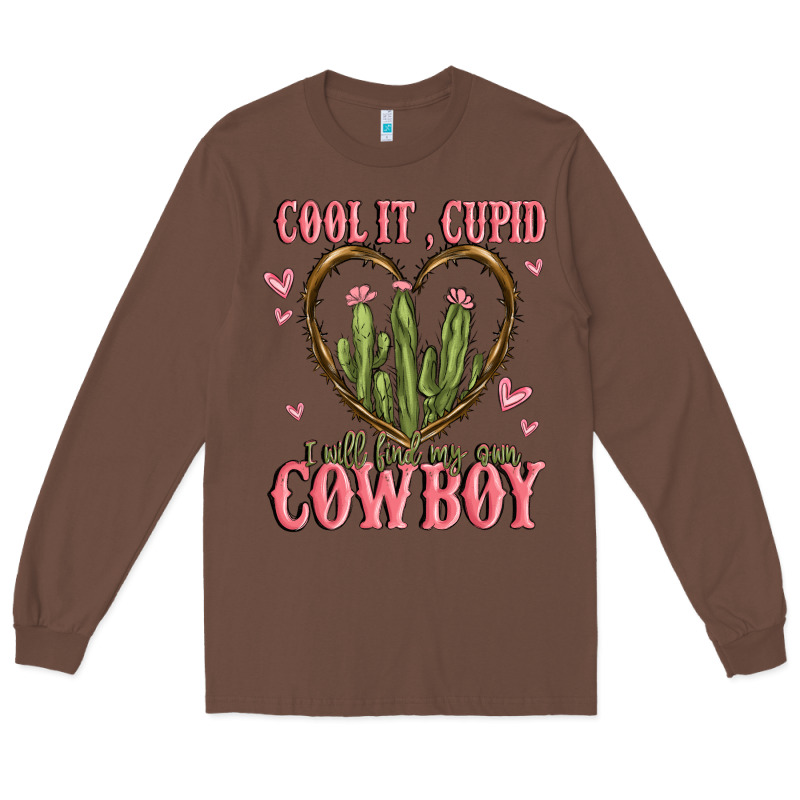 Cool It Cupid I Will Find My Own Cowboy Long Sleeve Tee by MaliasSmallBusiness | Teevron