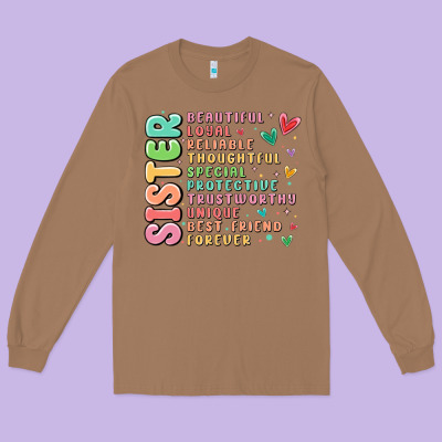 Sister Beautiful Loyal Reliable Long Sleeve Tee Designed By Maliassmallbusiness