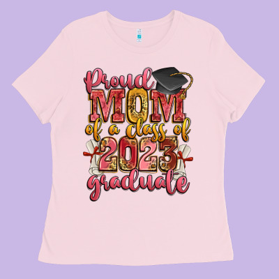 Proud Mom Of A Class Of 2023 Graduate Ladies Tee Designed By Zillion Design Studio