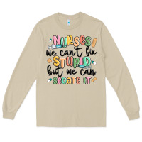 Mushroom nurses we cant fix stupid Long Sleeve Tee - MaliasSmallBusiness